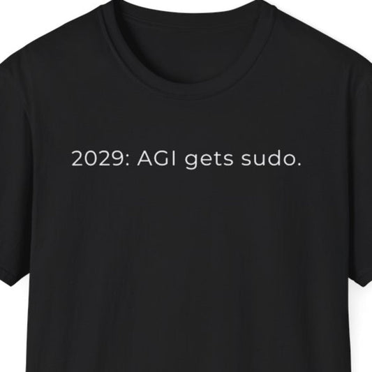 2029: AGI Gets Sudo T-Shirt