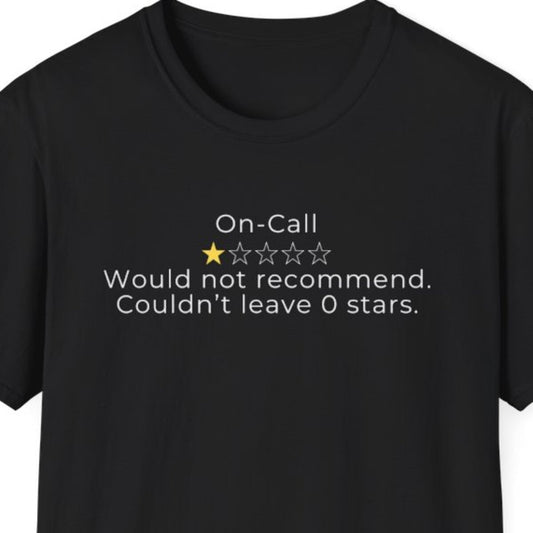 On-Call: One Star Review T-Shirt