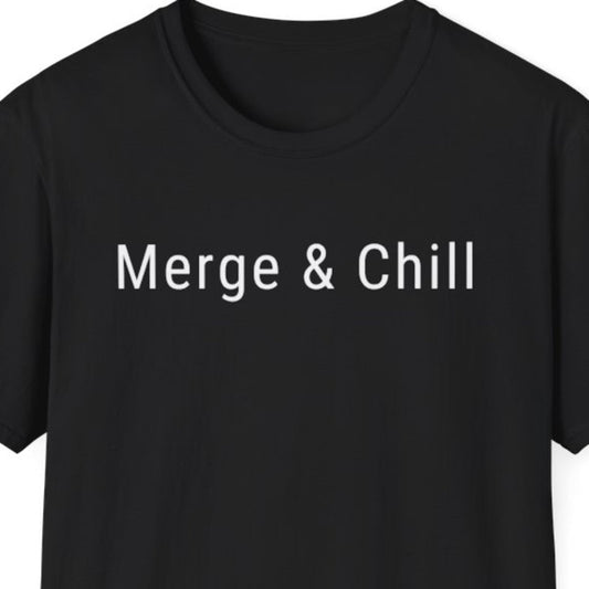 Merge & Chill T-Shirt