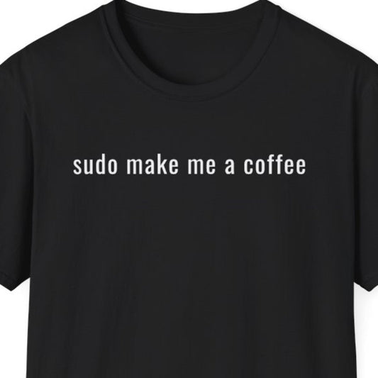 Sudo Make Me a Coffee T-Shirt
