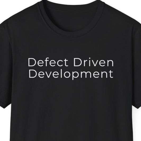 Defect Driven Development T-Shirt